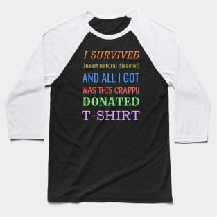 I Survived and all I got was this crappy donated t-shirt. Baseball T-Shirt